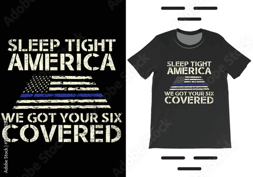 Sleep Tight America We Got Your Six Covered US Army T-shirt Vector