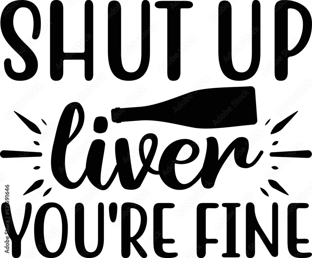 Shut up liver you're fine Shut up liver you're fine