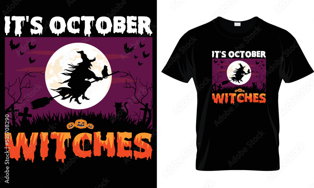 It's October witches shirt design graphic. It's October witches shirt design graphic.
