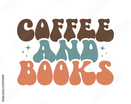 Coffee and Books Retro Reading wavy 3D typography Sublimation vector EPS on white background