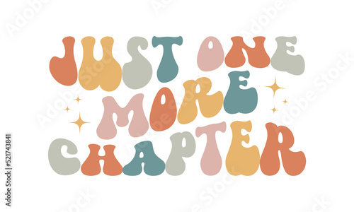 Just one more chapter Retro Reading wavy 3D typography Sublimation vector EPS on white background