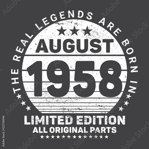 The Real Legends Are Born In August 1958  Birthday gifts for women or men  Vintage birthday shirts for wives or husbands  anniversary T-shirts for sisters or brother