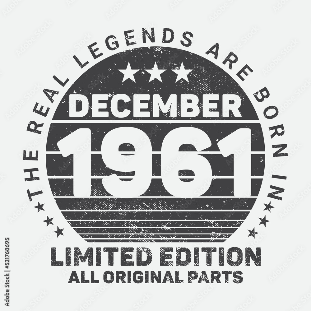 The Real Legends Are Born In December 1961, Birthday gifts for women or men, Vintage birthday shirts for wives or husbands, anniversary T-shirts for sisters or brother