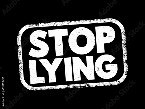 Stop Lying text stamp, concept background