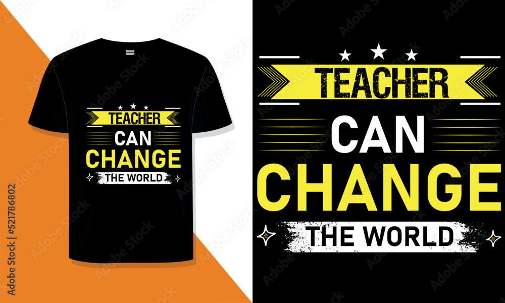 Teacher t shirt design teacher can change the world typography t shirt design. Teacher t shirt design teacher can change the world typography t shirt design.