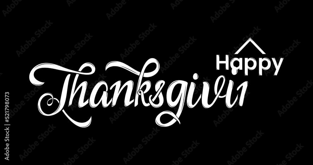 Animated text Happy thanksgiving in white color on the black background, transparent background. This Animation is suitable for greetings, messages, holidays, and anniversaries. Alpha channel. Animated text Happy thanksgiving in white color on the black background, transparent background. This Animation is suitable for greetings, messages, holidays, and anniversaries. Alpha channel.