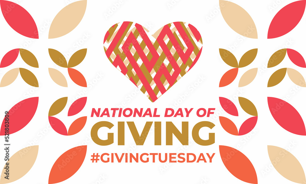 National Day of Giving (GIVINGTUESDAY) encourages giving back. It