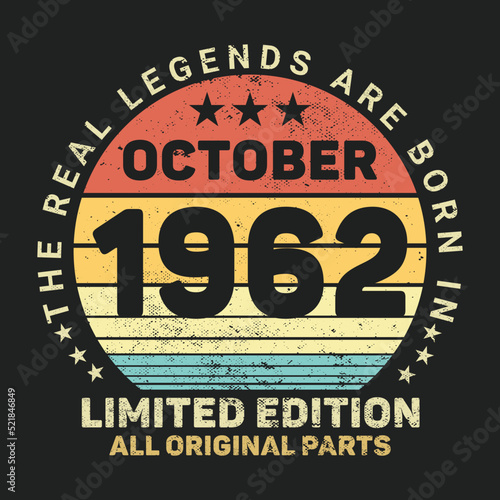 The Real Legends Are Born In October 1962, Birthday gifts for women or men, Vintage birthday shirts for wives or husbands, anniversary T-shirts for sisters or brother