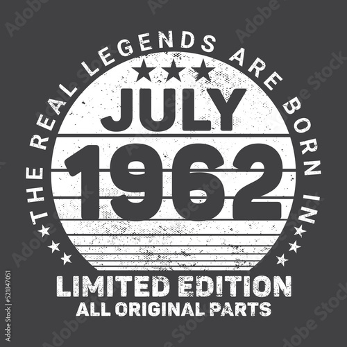 The Real Legends Are Born In July 1962  Birthday gifts for women or men  Vintage birthday shirts for wives or husbands  anniversary T-shirts for sisters or brother