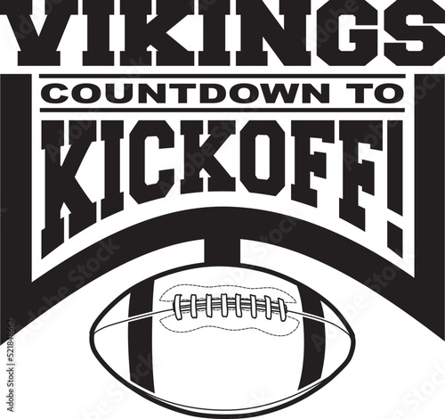 Vikings Football Countdown to Kickoff is a team design template that includes text, a graphic goal post and a football. Great for Vikings t-shirts, mugs, advertising and promotion for teams or schools