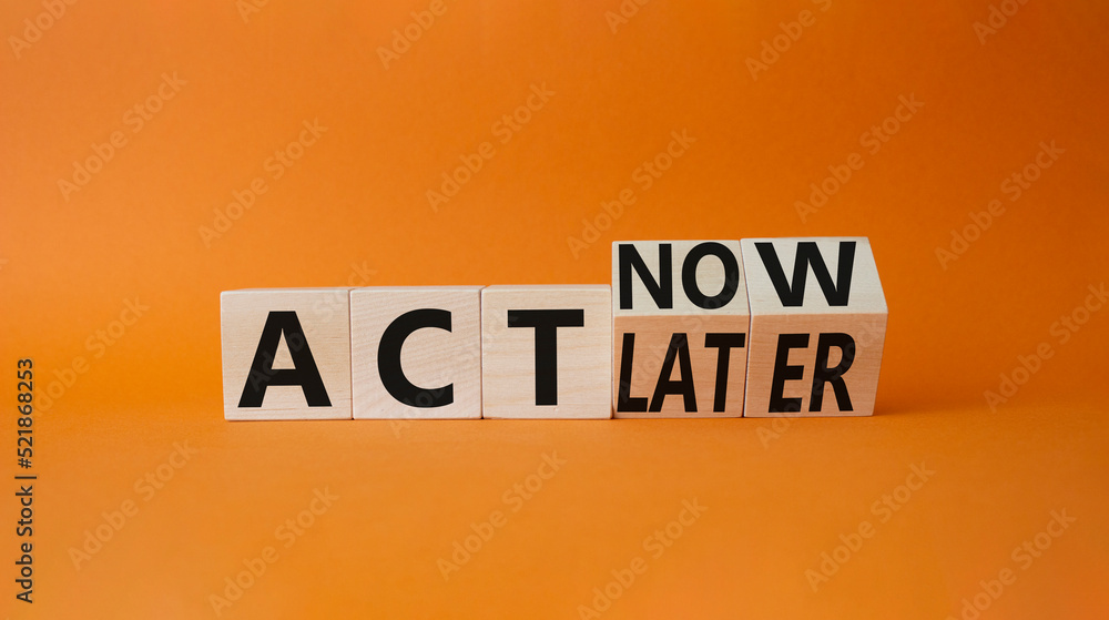 Act Now vs Act Later symbol. Turned cubes with words Act Now vs Act Later. Beautiful orange background. Business concept. Copy space Act Now vs Act Later symbol. Turned cubes with words Act Now vs Act Later. Beautiful orange background. Business concept. Copy space