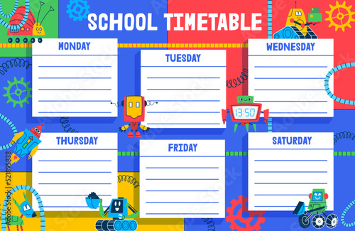 Timetable schedule, cartoon robots and droids week calendar of school classes. Vector plan of student education with cute robot toys and space monster machines. Lesson planner on color background