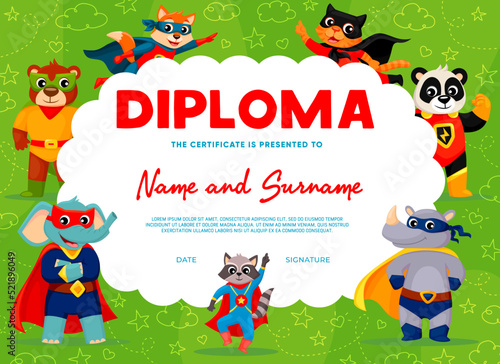 Kids diploma with superhero cartoon animal characters. Vector certificate, diploma or award of kindergarten education with funny super hero cat, dog, bear and raccoon, elephant, panda and rhino