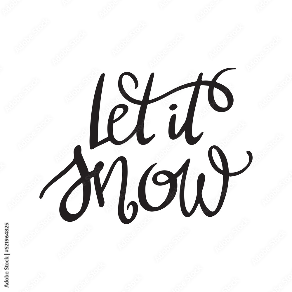 Vector winter lettering Let it snow. Song quotation. Graphic for cards, greeting, prints, banners and tags Vector winter lettering Let it snow. Song quotation. Graphic for cards, greeting, prints, banners and tags