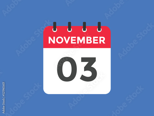 november 3 calendar reminder. 3rd november daily calendar icon template. Calendar 3rd november icon Design template. Vector illustration
