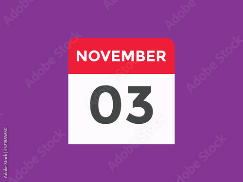 november 3 calendar reminder. 3rd november daily calendar icon template. Calendar 3rd november icon Design template. Vector illustration 