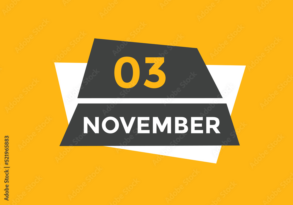 november 3 calendar reminder. 3rd november daily calendar icon template. Calendar 3rd november icon Design template. Vector illustration
november 3 calendar reminder. 3rd november daily calendar icon template. Calendar 3rd november icon Design template. Vector illustration