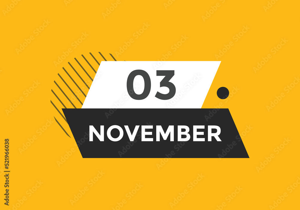 november 3 calendar reminder. 3rd november daily calendar icon template. Calendar 3rd november icon Design template. Vector illustration
november 3 calendar reminder. 3rd november daily calendar icon template. Calendar 3rd november icon Design template. Vector illustration
