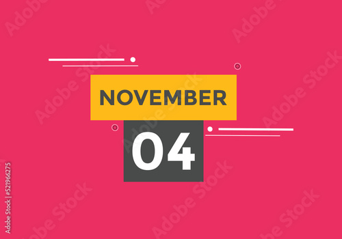 november 4 calendar reminder. 4th november daily calendar icon template. Calendar 4th november icon Design template. Vector illustration
