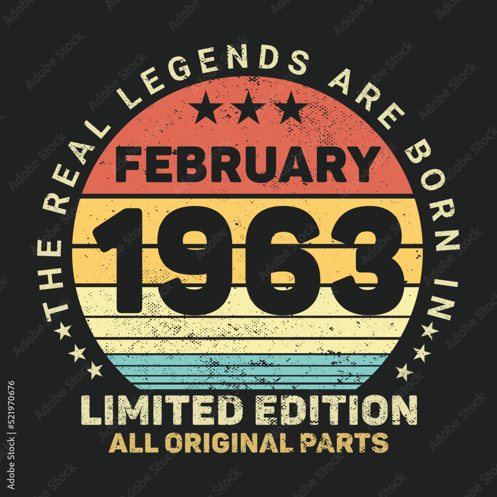 The Real Legends Are Born In February 1963, Birthday gifts for women or men, Vintage birthday shirts for wives or husbands, anniversary T-shirts for sisters or brother