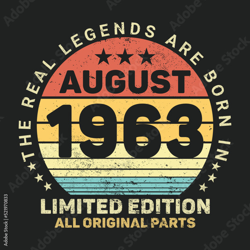The Real Legends Are Born In 1963, Birthday gifts for women or men, Vintage birthday shirts for wives or husbands, anniversary T-shirts for sisters or brother