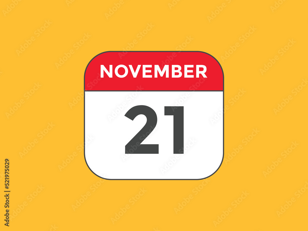 november 21 calendar reminder. 21th november daily calendar icon template. Calendar 21th november icon Design template. Vector illustration
november 21 calendar reminder. 21th november daily calendar icon template. Calendar 21th november icon Design template. Vector illustration