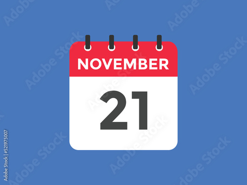 november 21 calendar reminder. 21th november daily calendar icon template. Calendar 21th november icon Design template. Vector illustration
