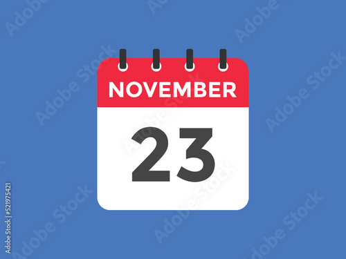 november 23 calendar reminder. 23th november daily calendar icon template. Calendar 23th november icon Design template. Vector illustration
