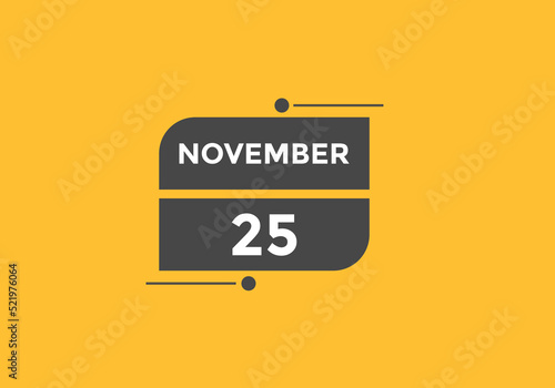 november 25 calendar reminder. 25th november daily calendar icon template. Calendar 25th november icon Design template. Vector illustration
