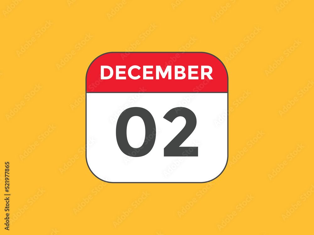 december 2 calendar reminder. 2nd december daily calendar icon template. Calendar 2nd december icon Design template. Vector illustration
december 2 calendar reminder. 2nd december daily calendar icon template. Calendar 2nd december icon Design template. Vector illustration
