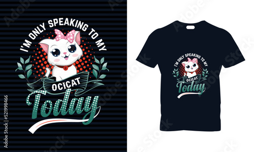 Cat t-shirt design. Cat T-Shirt. Print for posters, tees,women's shirts, cat lover.