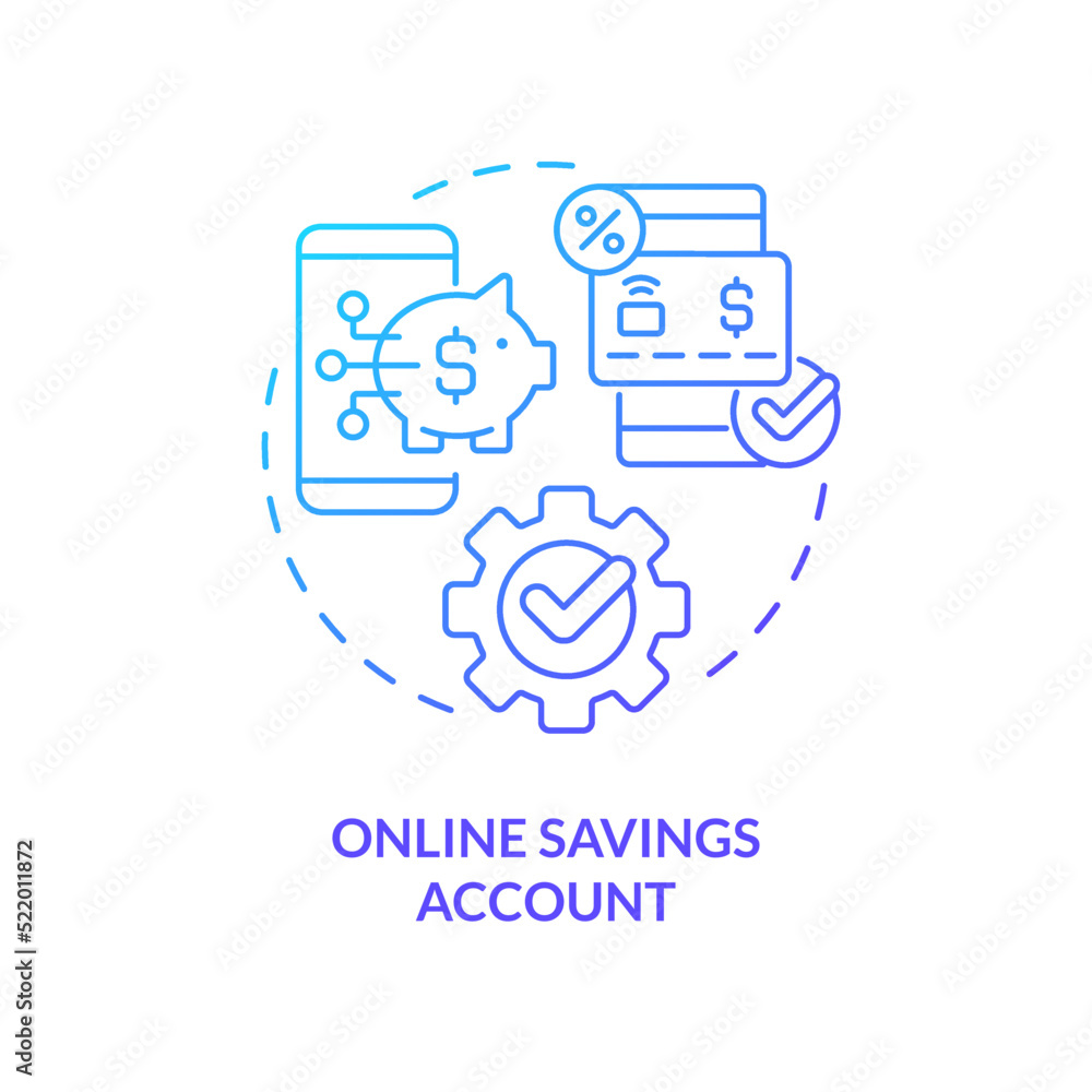Online savings account blue gradient concept icon. Digital service. Virtual banking service abstract idea thin line illustration. Isolated outline drawing. Myriad Pro-Bold font used Online savings account blue gradient concept icon. Digital service. Virtual banking service abstract idea thin line illustration. Isolated outline drawing. Myriad Pro-Bold font used