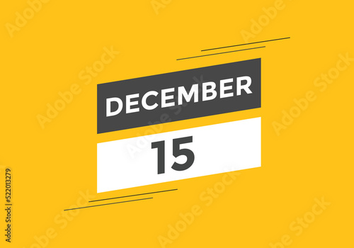 december 15 calendar reminder. 15th december daily calendar icon template. Calendar 15th december icon Design template. Vector illustration 