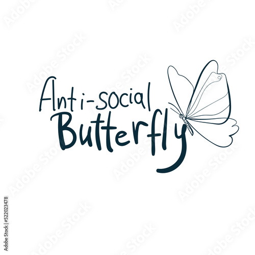 anti-social butterfly introvert sarcastic straight rood vector concept saying lettering hand drawn shirt quote line art simple monochrome