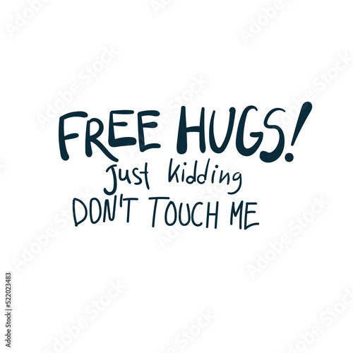 Photo free hugs sarcastic straight rood anti-social vector concept saying lettering ha