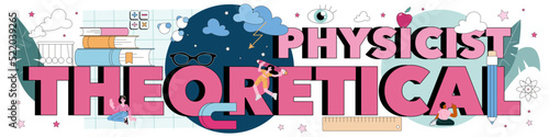 Theoretical physicist typographic header. Physicist explore electricity,