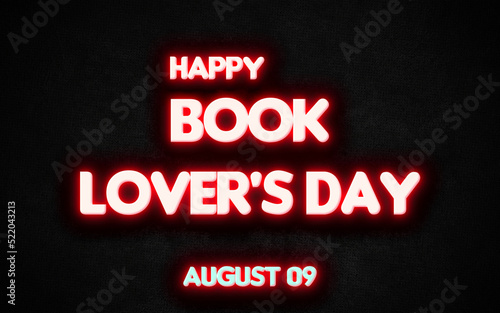 Happy Book Lover s Day  holidays month of august neon text effects  Empty space for text