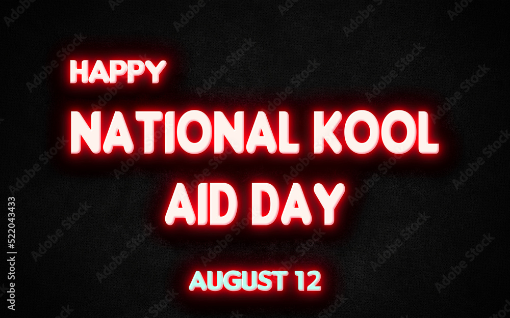 Happy National Kool-Aid Day, holidays month of august neon text effects, Empty space for text