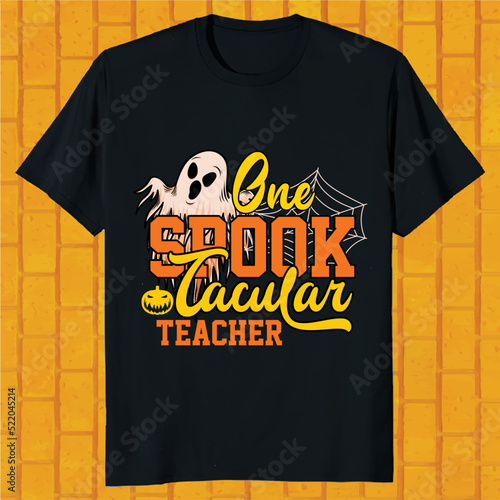 one spook tacular teacher hello ween t-shirt design