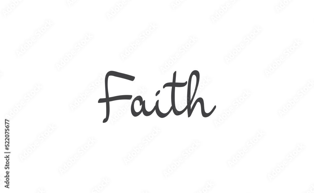 Faith hand drawn lettering. Religious quote for design. Typography poster. Tattoo.