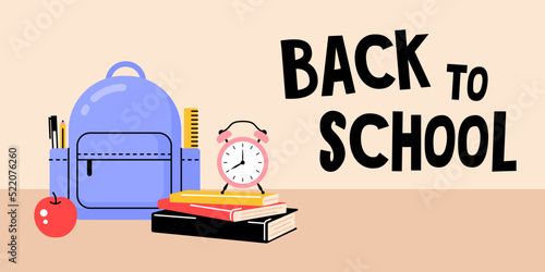 Backpack with books, alarm clockand an apple. Banner template with text back to school.