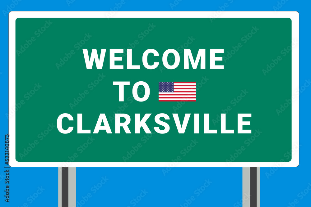 City of Clarksville. Welcome to Clarksville. Greetings upon entering American city. Illustration from Clarksville logo. Green road sign with USA flag. Tourism sign for motorists