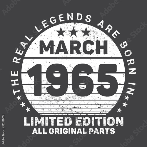 The Real Legends Are Born In March 1965  Birthday gifts for women or men  Vintage birthday shirts for wives or husbands  anniversary T-shirts for sisters or brother