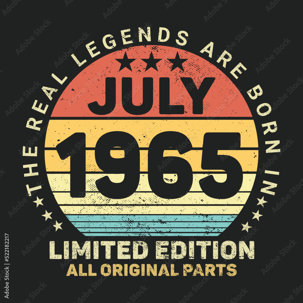 The Real Legends Are Born In July 1965, Birthday gifts for women or men, Vintage birthday shirts for wives or husbands, anniversary T-shirts for sisters or brother