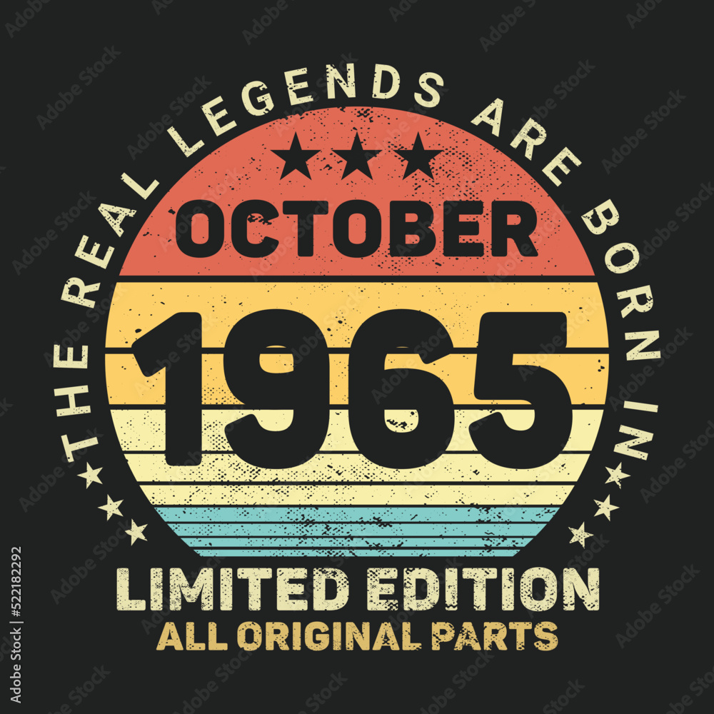 The Real Legends Are Born In October 1965, Birthday gifts for women or men, Vintage birthday shirts for wives or husbands, anniversary T-shirts for sisters or brother