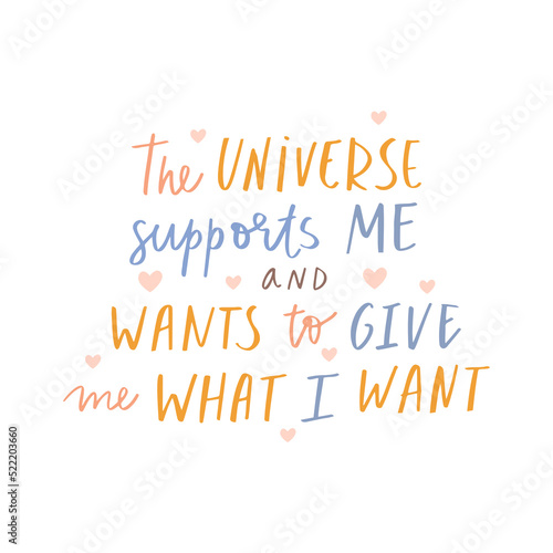Positive affirmation. Support of the universe. Inspirational quote. Hand written Motivational quote. 