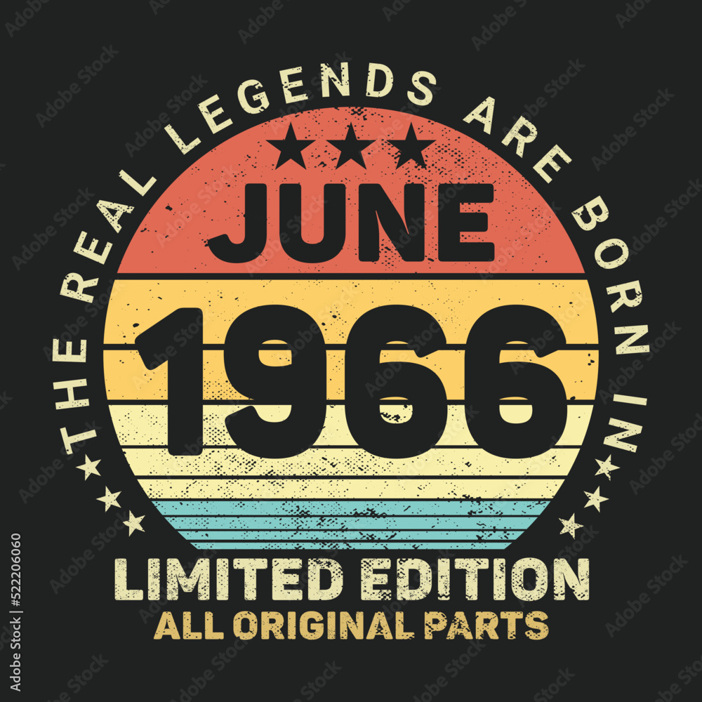 The Real Legends Are Born In June 1966, Birthday gifts for women or men, Vintage birthday shirts for wives or husbands, anniversary T-shirts for sisters or brother
