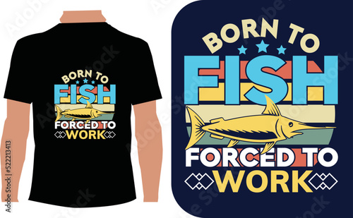 Ron to fish forced to work t-shirt design template 
