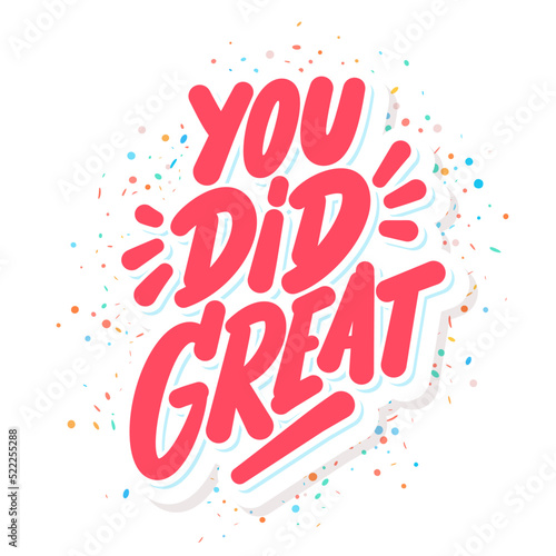 You Did Great. Vector handwritten lettering text.