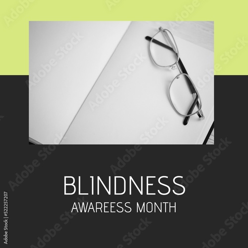 Composition of blindness awareness month text and reading glasses